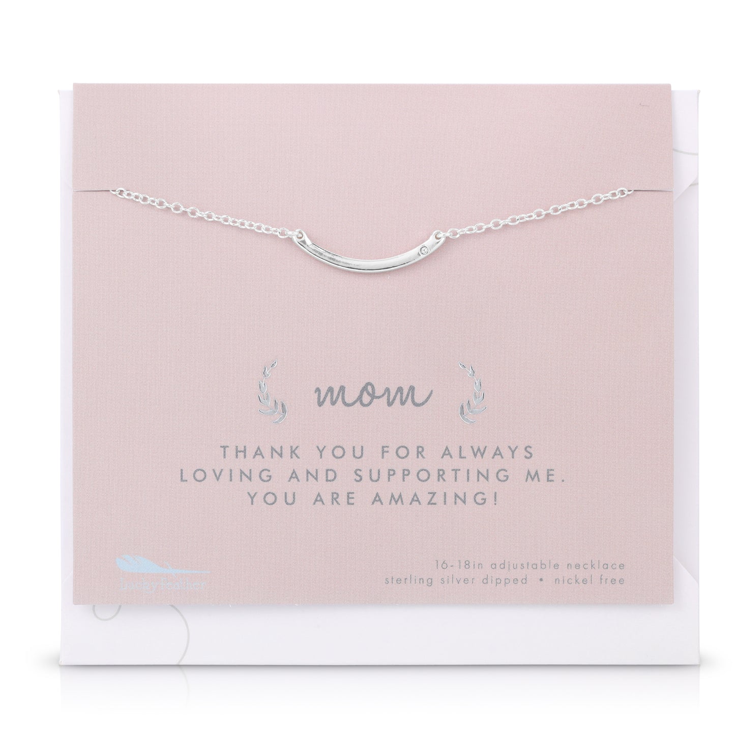 A silver-colored necklace with a curved bar pendant is displayed on a pink card with the words "mom," and "THANK YOU FOR ALWAYS LOVING AND SUPPORTING ME. YOU ARE AMAZING!"